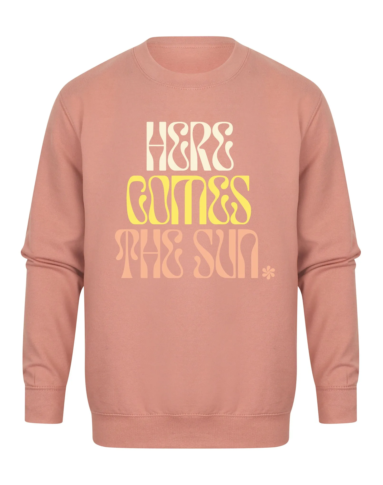 Here Comes The Sun - Unisex Fit Sweater