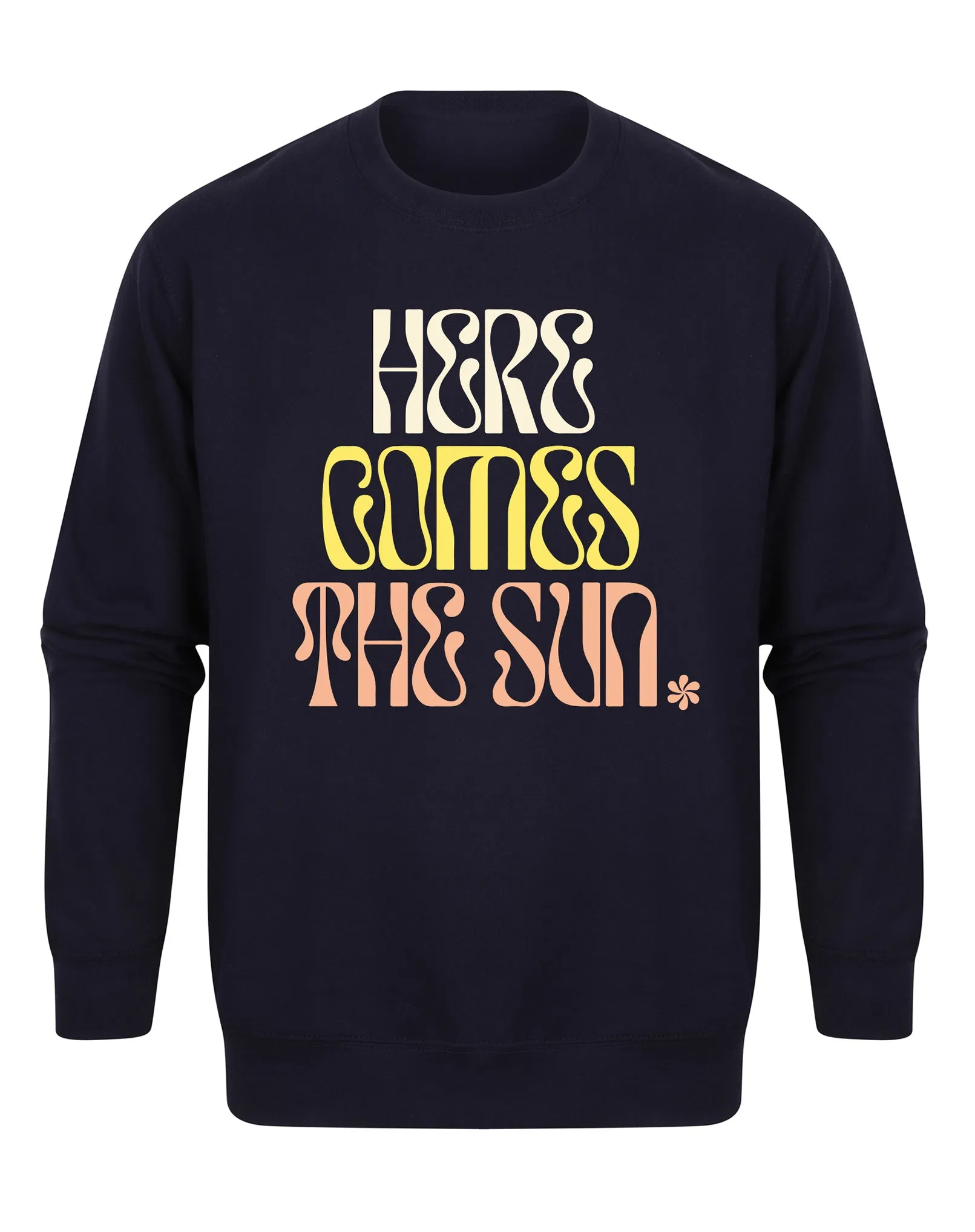 Here Comes The Sun - Unisex Fit Sweater