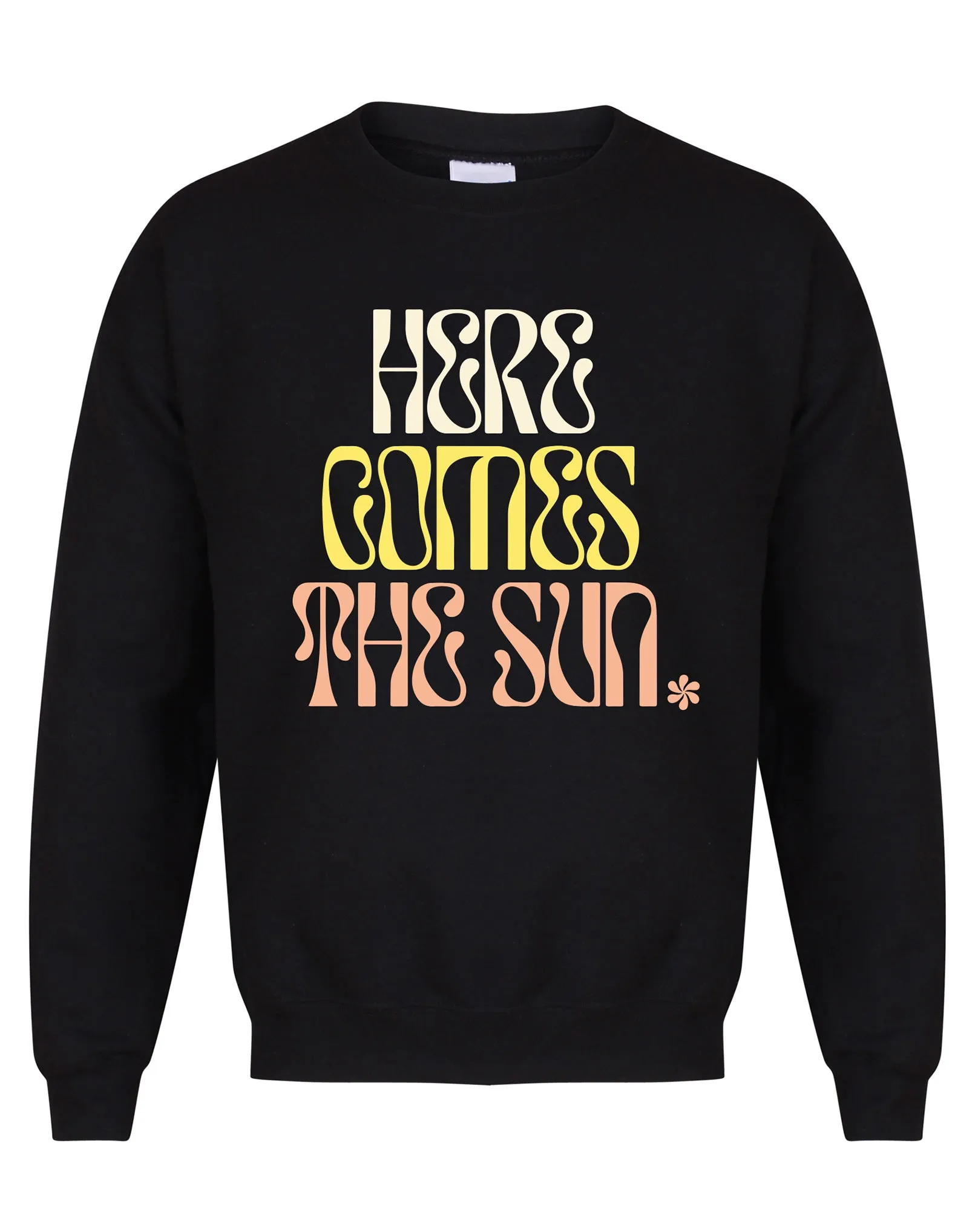 Here Comes The Sun - Unisex Fit Sweater